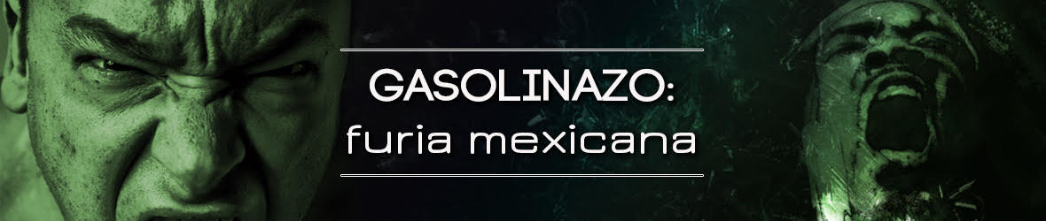 Gasolinazo: furia mexicana
