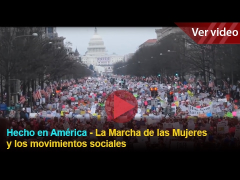 Hecho en América - La Marcha de las Mujeres y los movimientos sociales SUB Español