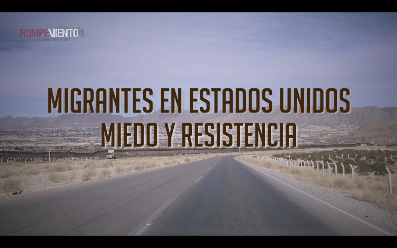 Reportaje especial desde El Paso, Texas - Migrantes en Estados Unidos: miedo y resistencia