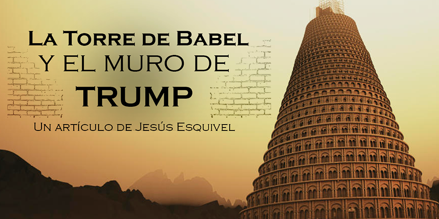 La Torre de Babel y el muro de Trump