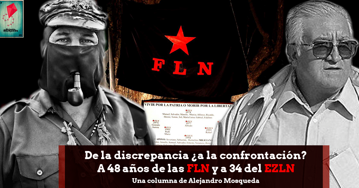 De la discrepancia ¿a la confrontación? A 48 años de las FLN y a 34 del EZLN  (A bote pronto)