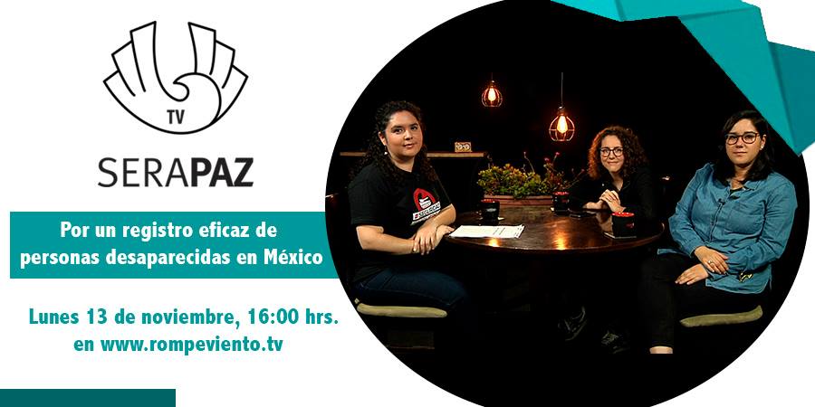 PROMO Serapaz TV - Por un registro eficaz de personas desaparecidas en México - 10/11/ 2016