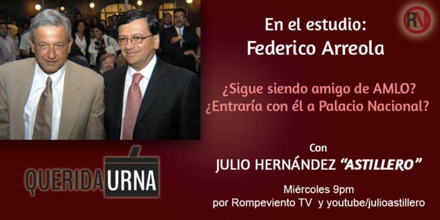 QUERIDA URNA: Entrevista a Federico Arreola - 06/junio/2018