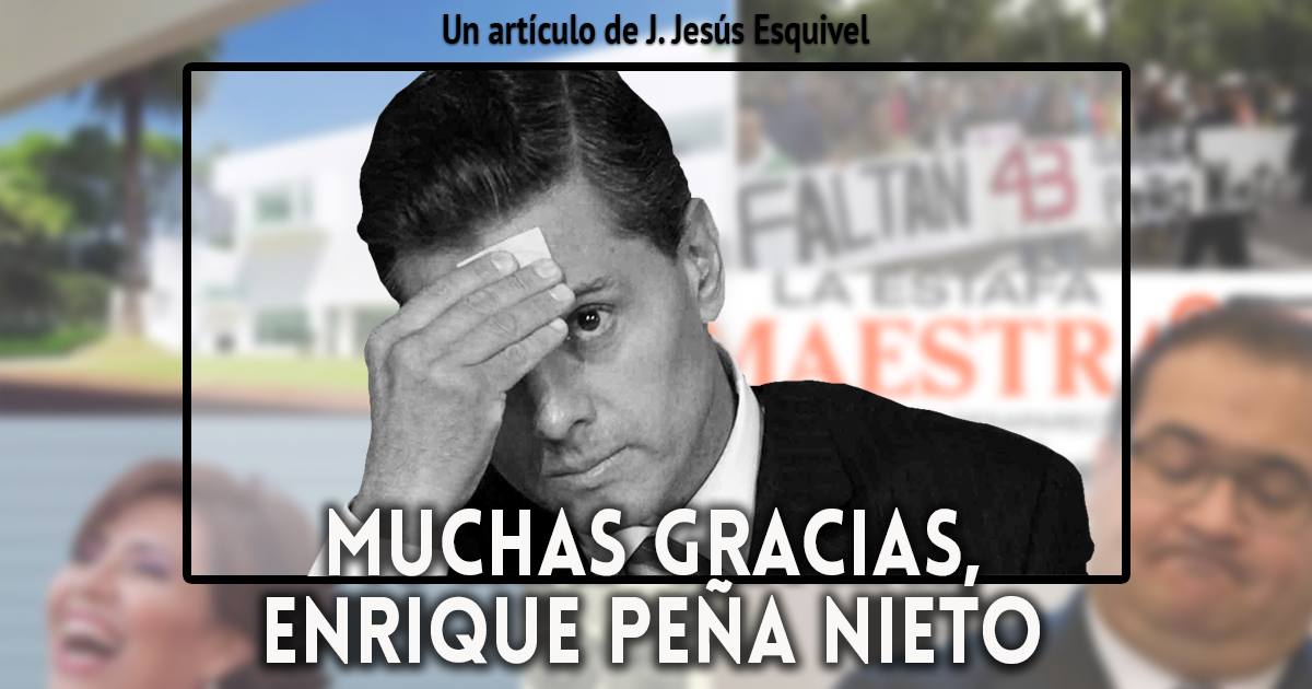 Muchas gracias, Enrique Peña Nieto