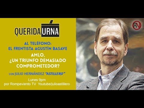 QUERIDA URNA - AMLO, ¿Un triunfo demasiado comprometedor? - 02/Jul/18