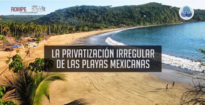 PODER: Privatización irregular de playas mexicanas - 11/10/2018