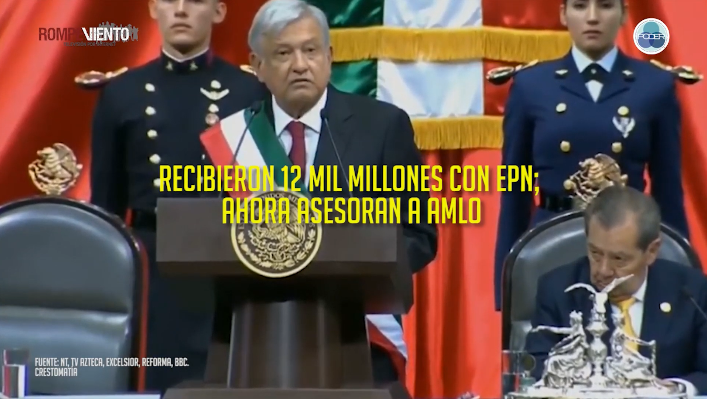 Recibieron 12 mil millones con EPN; ahora asesoran a AMLO