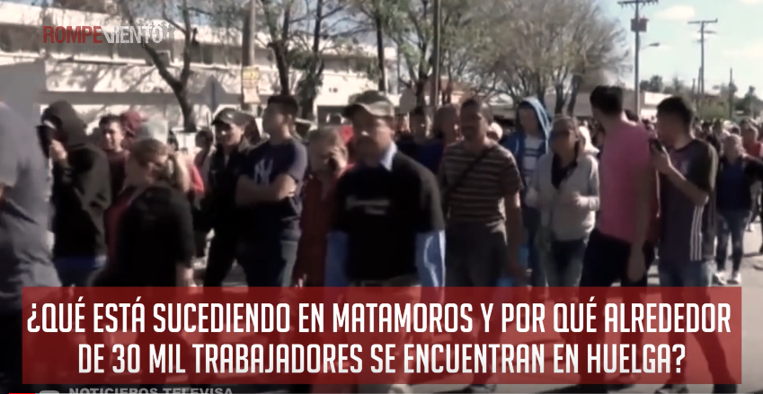 Huelga de trabajadores de maquilas en Matamoros, Tamaulipas