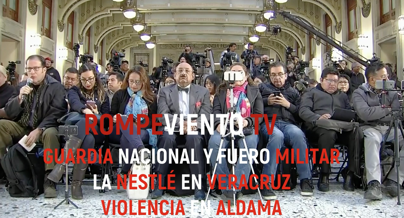 Rompeviento TV pregunta a AMLO: Guardia Nacional, Nestlé y Aldama