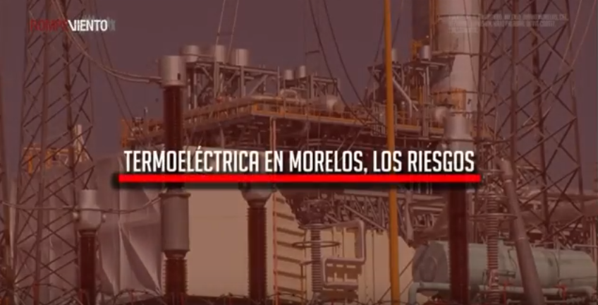 Termoeléctrica en Morelos, los riesgos
