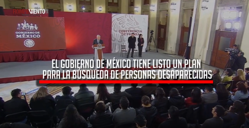 El gobierno de México tiene listo un Plan para la Búsqueda de Personas Desaparecidas