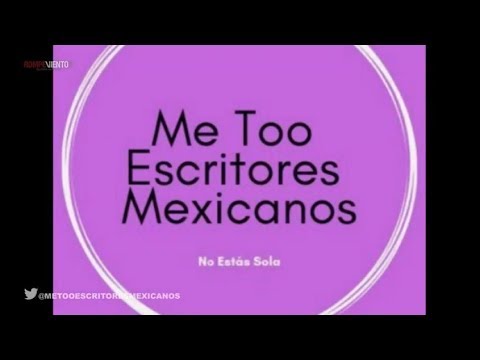 #MeTooEscritoresMexicanos - Mujeres denuncian acoso y violencia