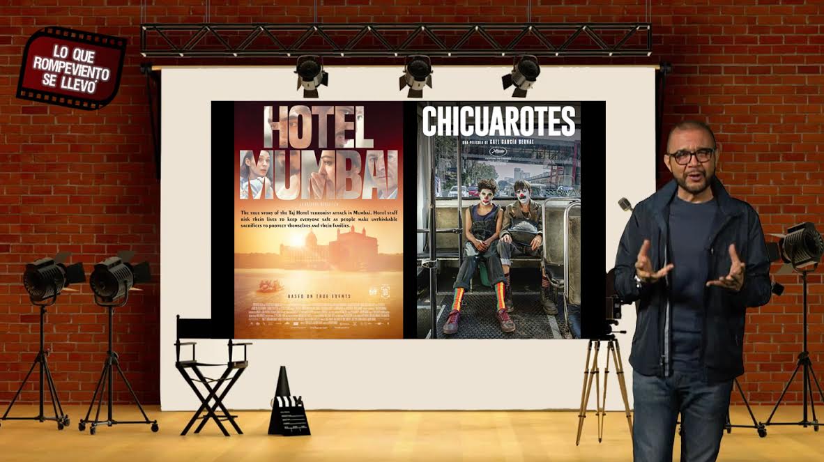 "Hotel Mumbai: el atentado" y "Chicuarotes" - Lo que Rompeviento se llevó