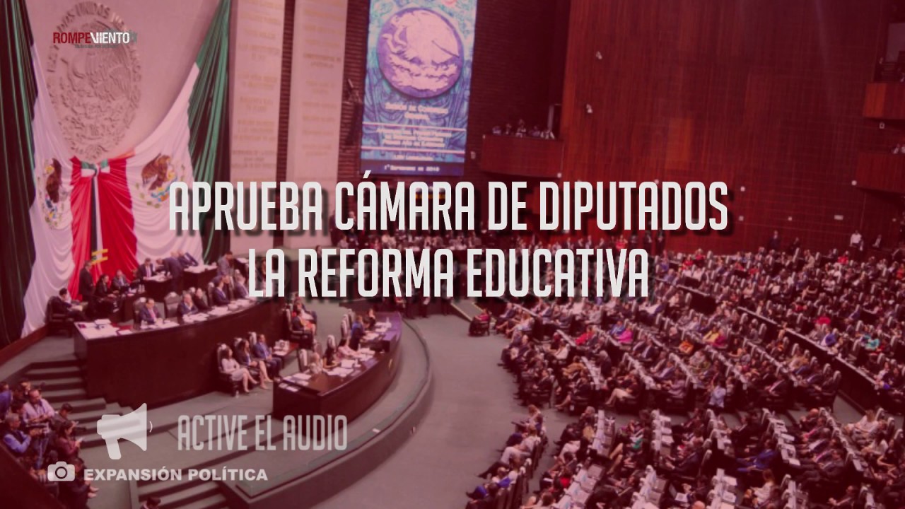Aprueba Cámara de Diputados la Reforma Educativa