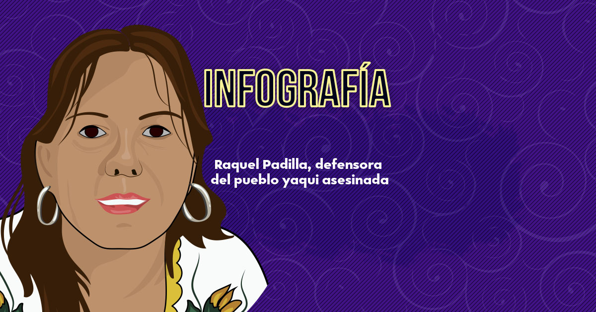Raquel Padilla, defensora del pueblo yaqui asesinada
