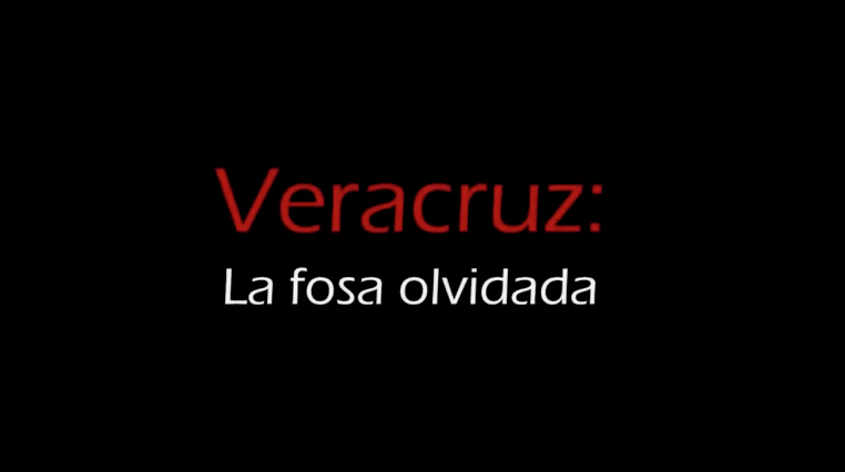 "Veracruz: la fosa olvidada", reportaje especial de Rompeviento TV