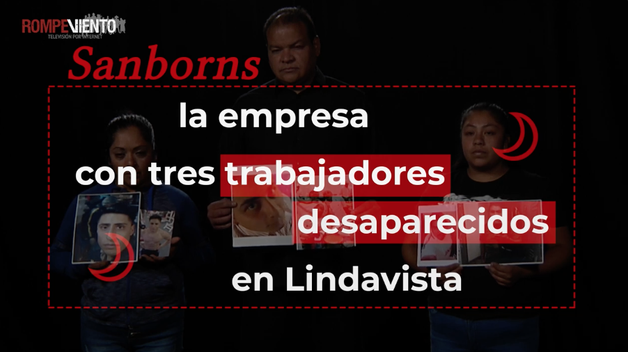 Sanborns, la empresa con tres trabajadores desaparecidos en Lindavista - Reportaje especial