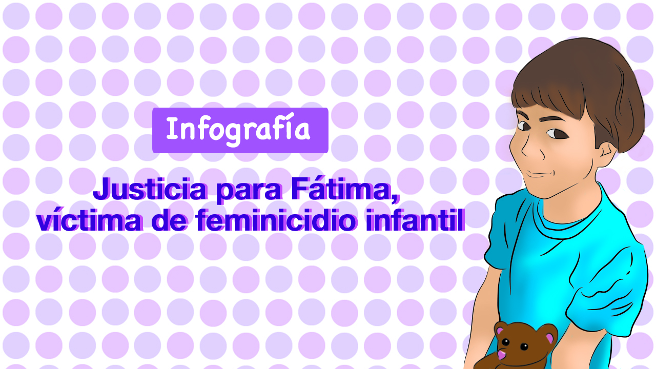 Justicia para Fátima, víctima de feminicidio infantil