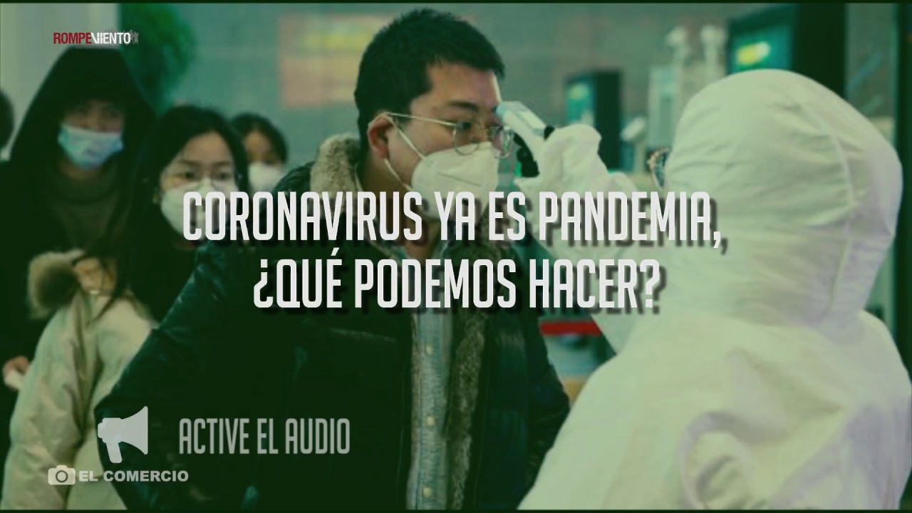 Coronavirus ya es pandemia, ¿qué podemos hacer?