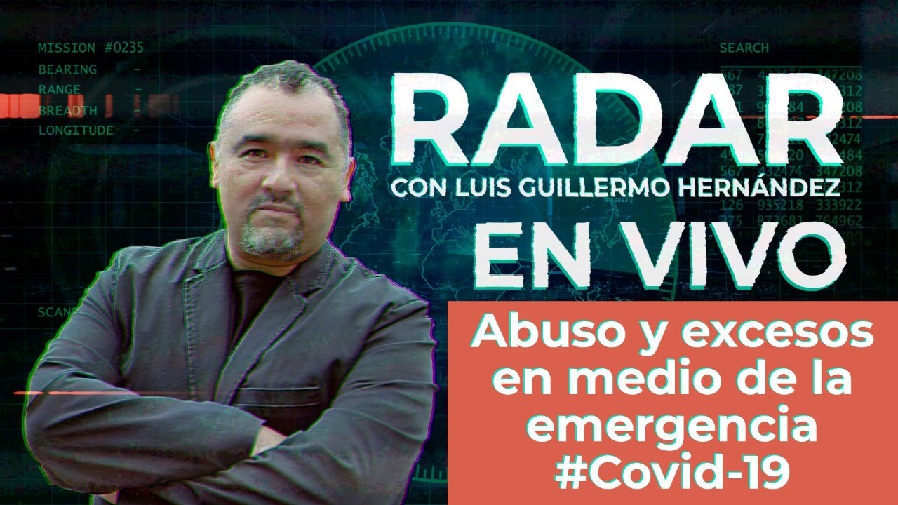 Abuso y excesos en medio de la emergencia #Covid-19 - RADAR, con Luis Guillermo Hernández