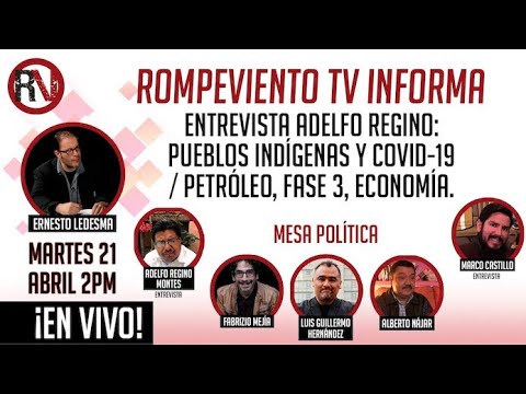 Entrevista Adelfo Regino: Pueblos indígenas y Covid-19 / Petróleo, Fase 3, Economía- RV Informa