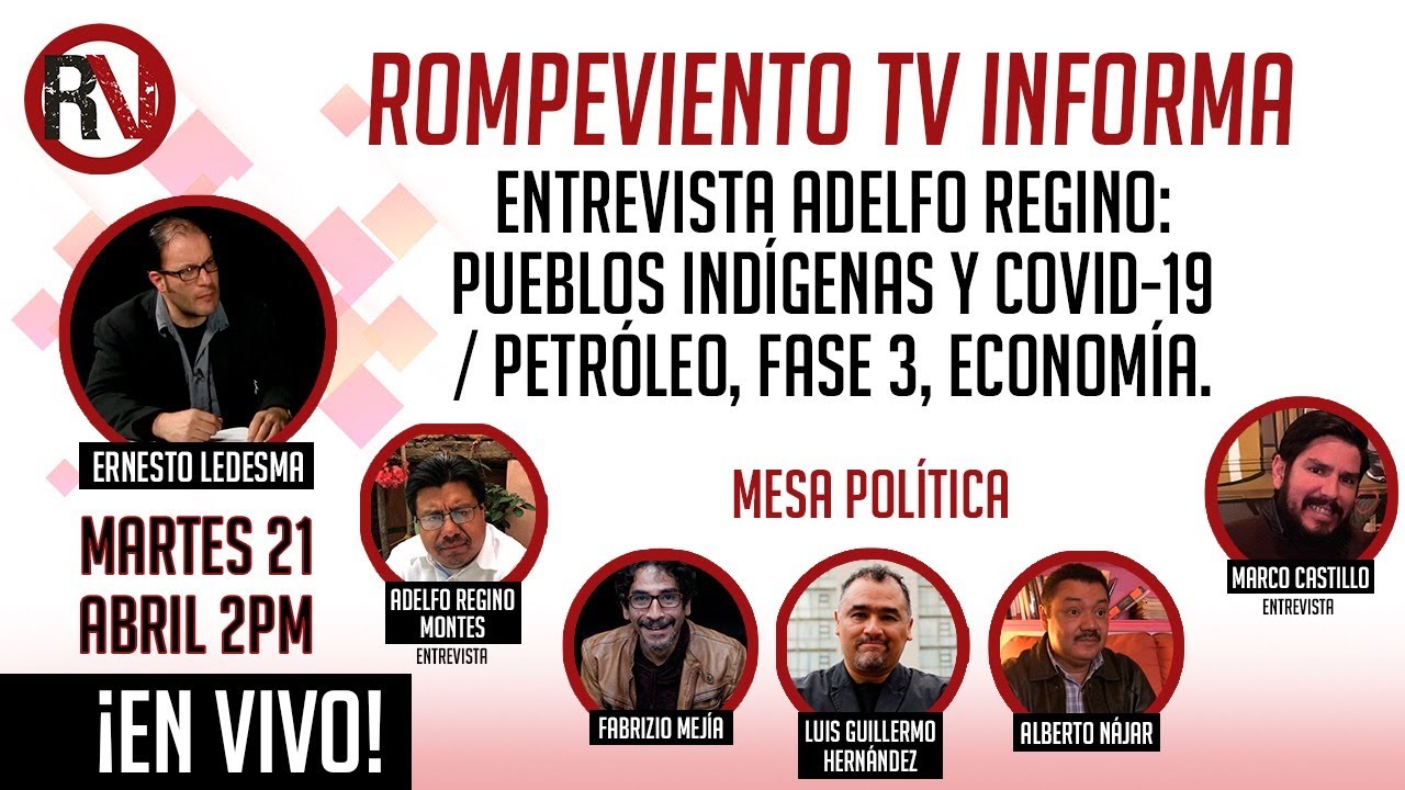 Entrevista Adelfo Regino: Pueblos indígenas y Covid-19 / Petróleo, Fase 3, Economía - RV Informa