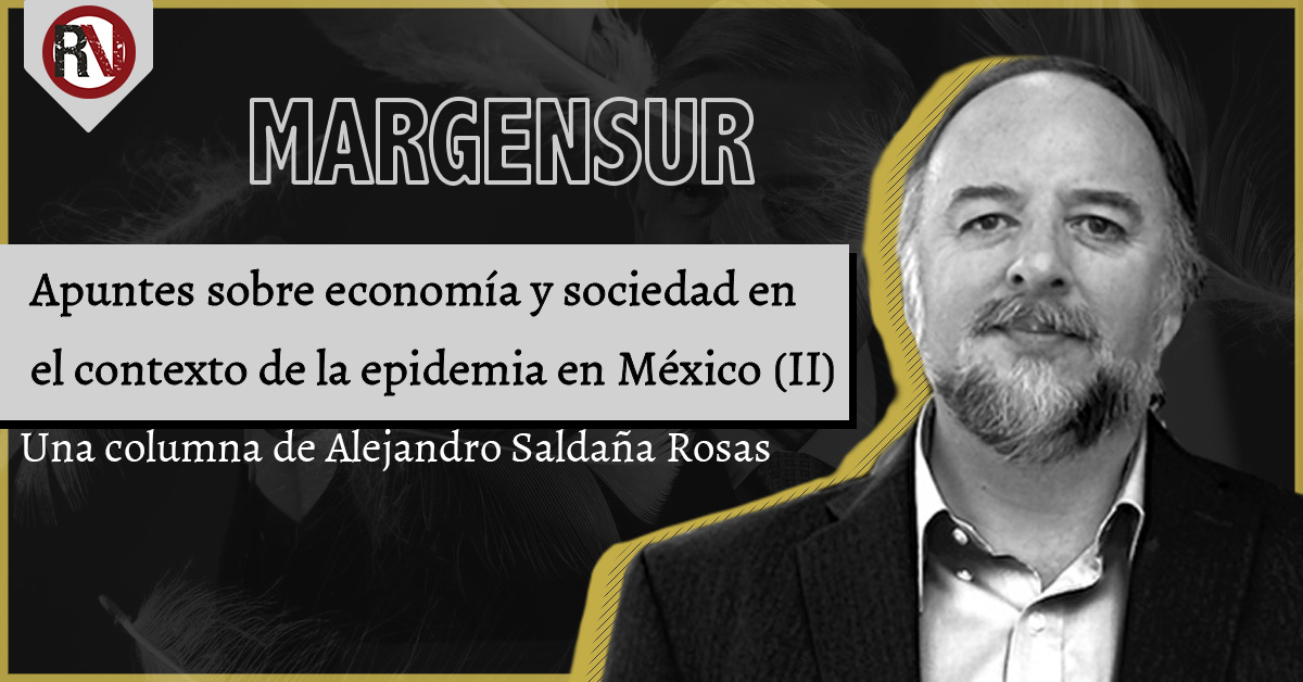 Apuntes sobre economía y sociedad en el contexto de la epidemia en México (II)