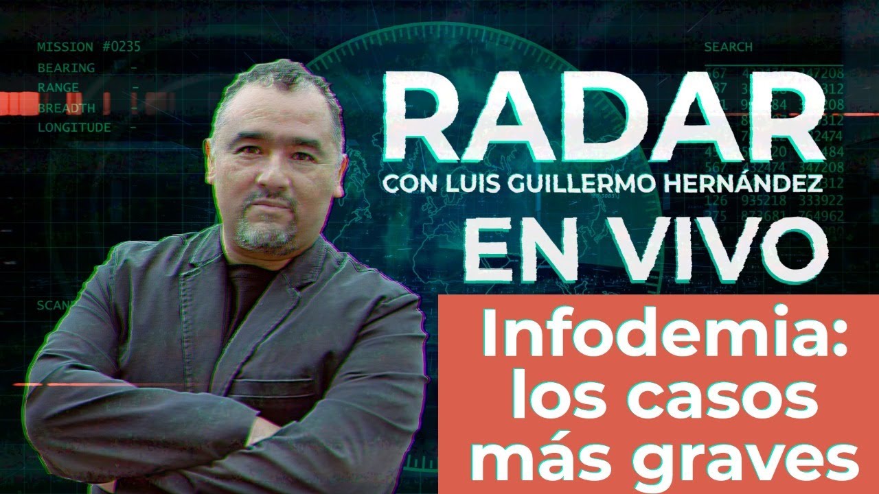 Infodemia: los casos más graves - RADAR, con Luis Guillermo Hernández