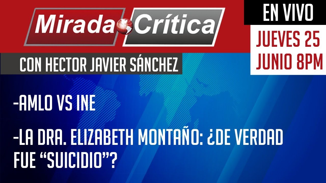 AMLO vs INE / La Dra. Elizabeth Montaño: ¿de verdad fue “suicidio”? - Mirada Crítica