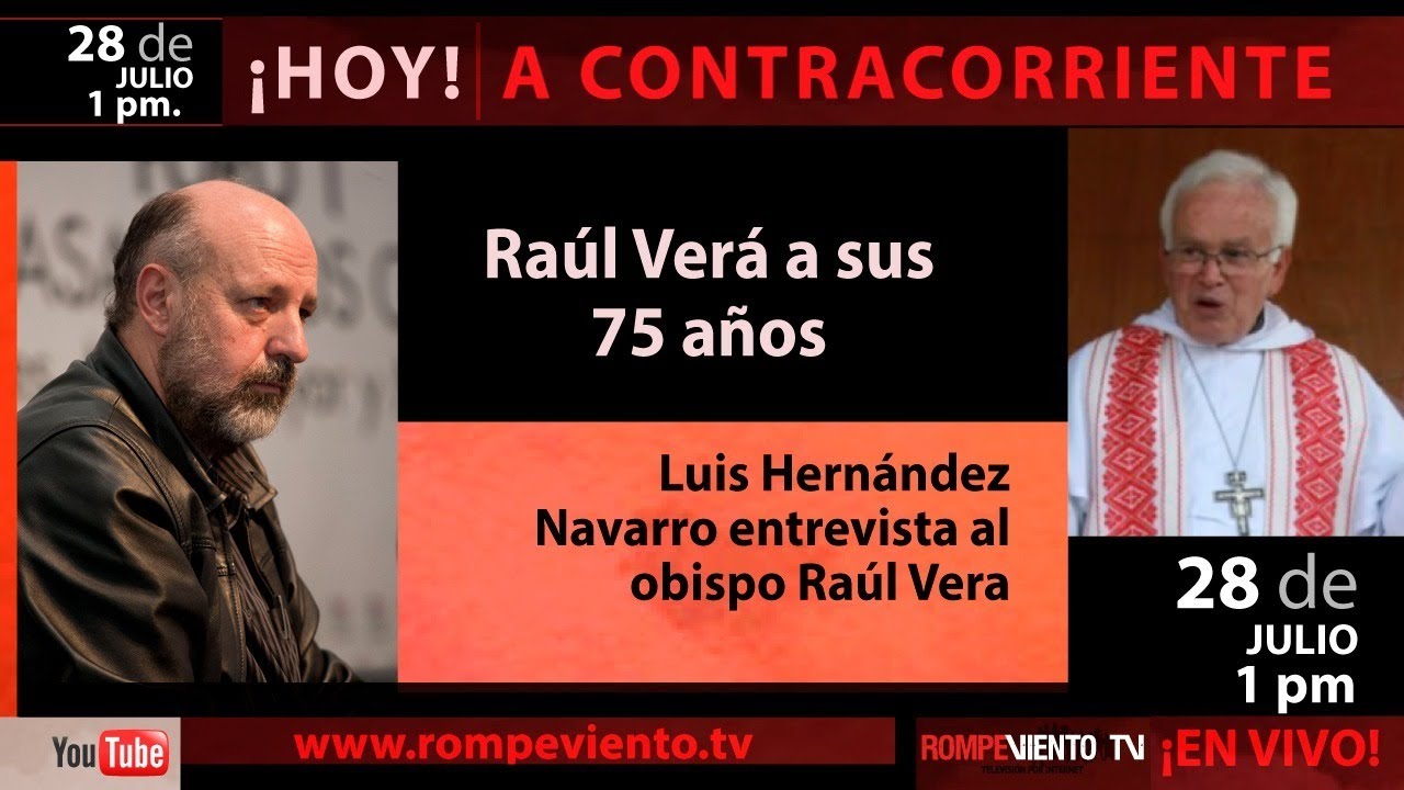 Raúl Vera a sus 75 años - A Contracorriente