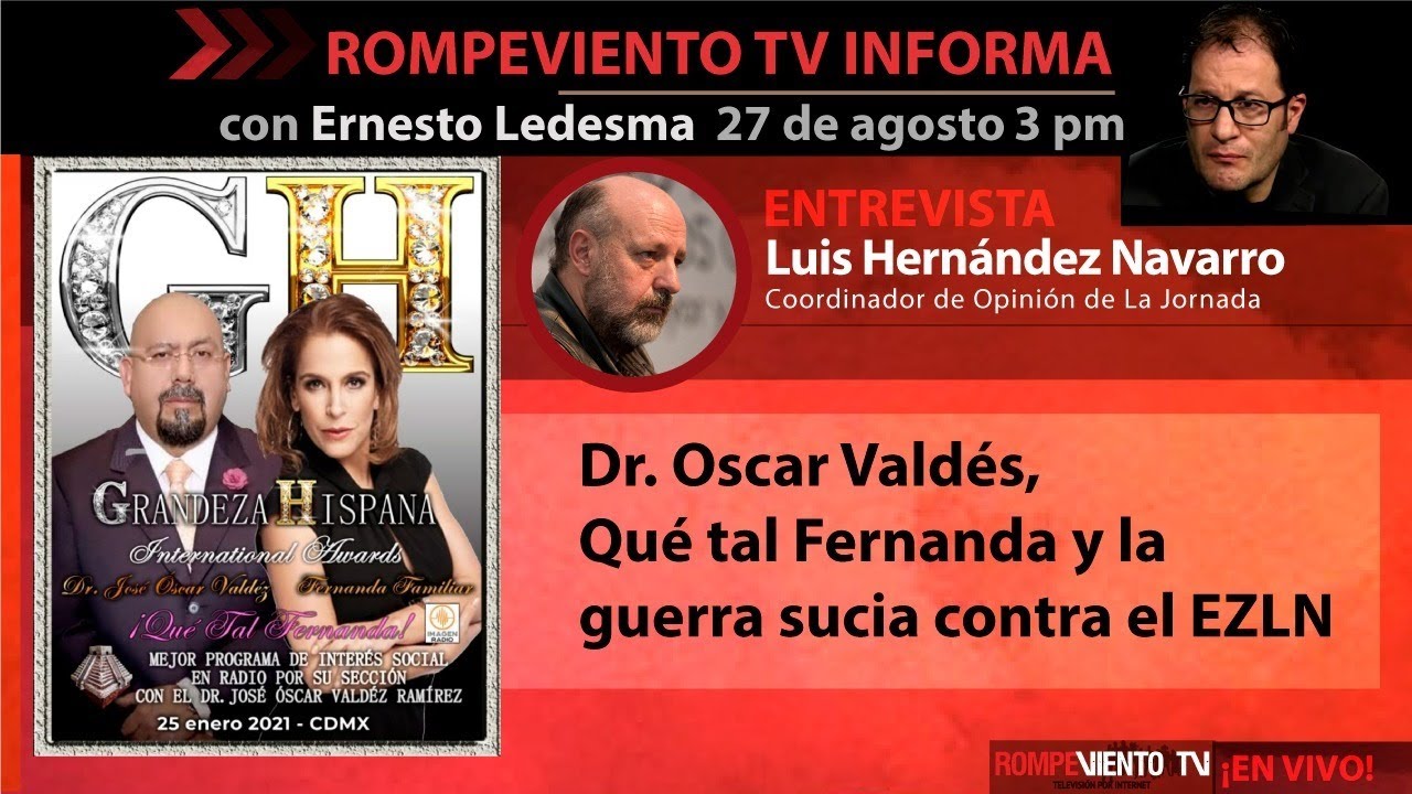 Dr. Oscar Valdés, Qué tal Fernanda, El Heraldo y la guerra sucia contra el EZLN - RV Informa