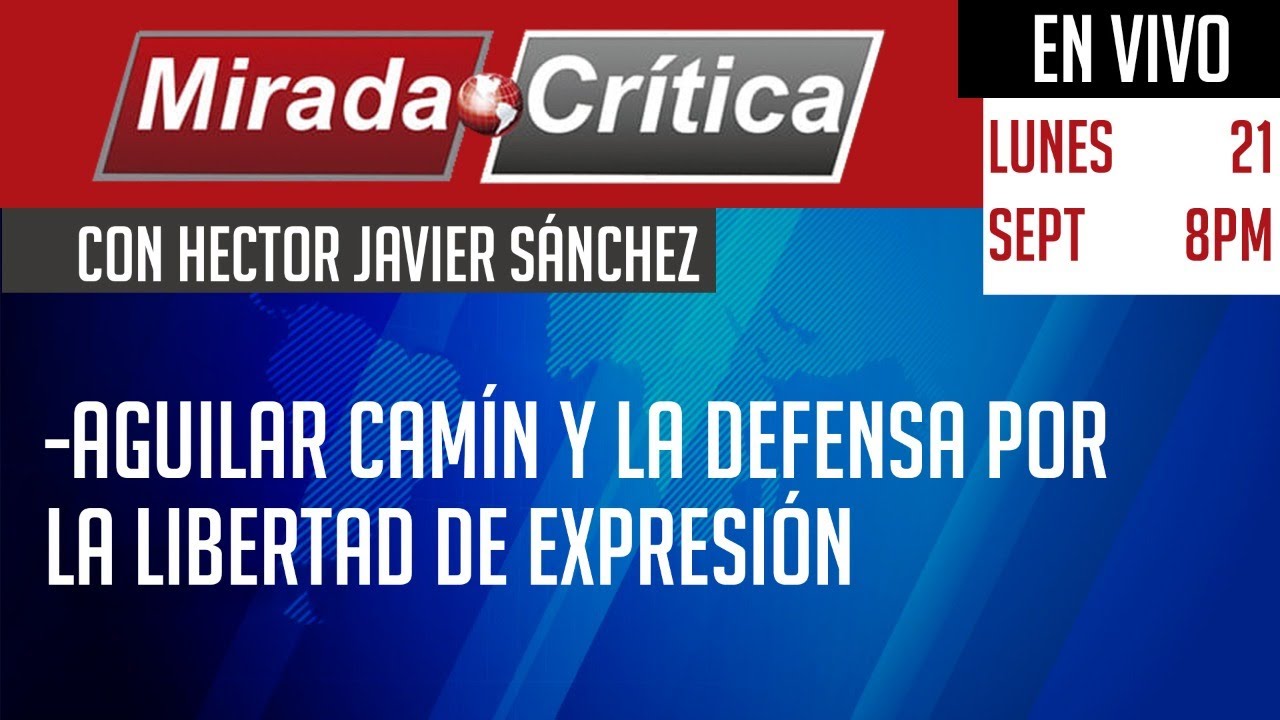 Aguilar Camín y la defensa por la libertad de expresión - Mirada Crítica