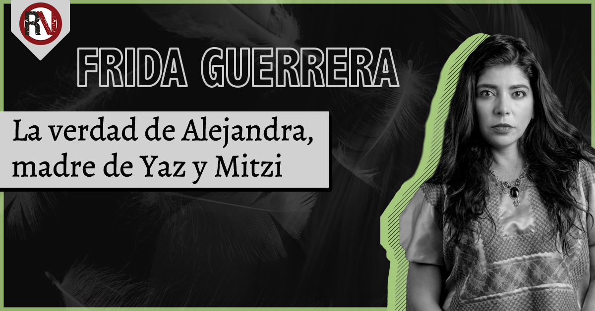 La verdad de Alejandra, madre de Yaz y Mitzi.