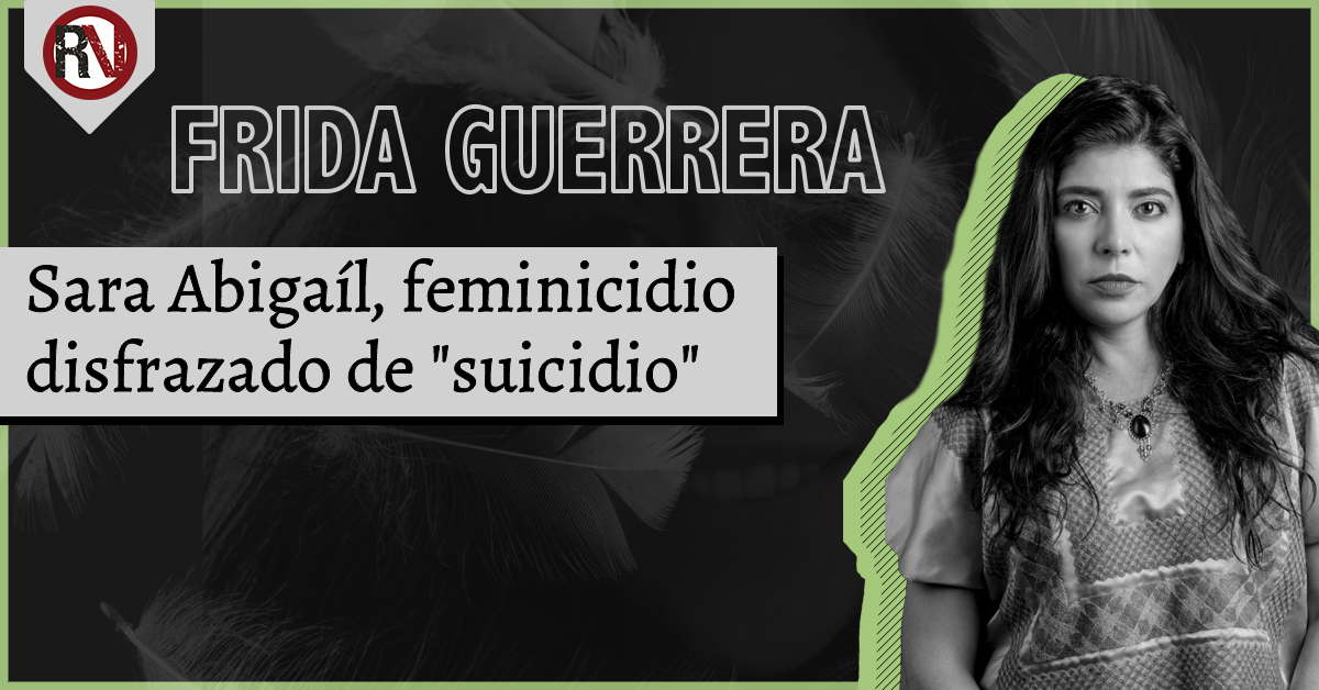 Sara Abigaíl, feminicidio disfrazado de "suicidio"