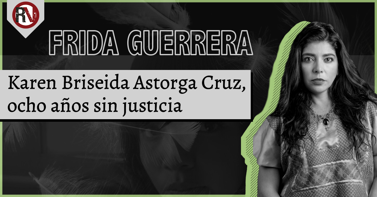 Karen Briseida Astorga Cruz, ocho años sin justicia
