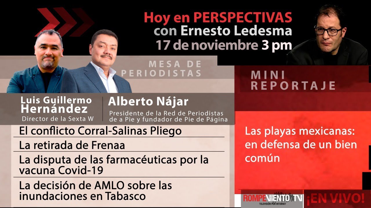 Conflicto Corral-Salinas Pliego / La retirada de Frenaa / La disputa por la vacuna Covid-19 - Perspectivas
