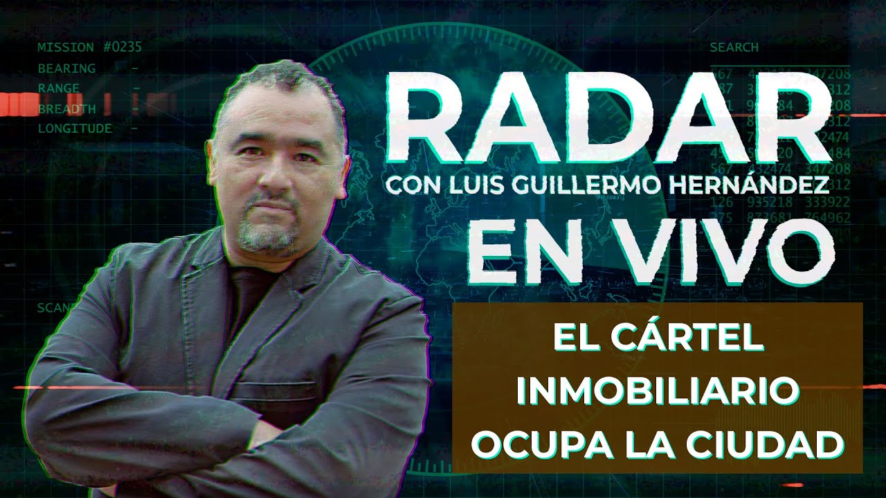 El Cártel Inmobiliario ocupa la ciudad - RADAR, con Luis Guillermo Hernández