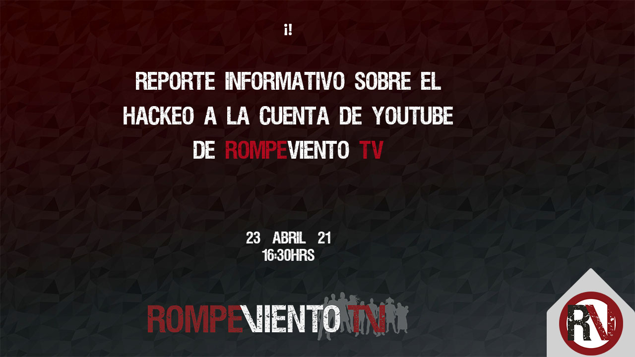 Hackean la cuenta de YouTube de Rompeviento TV