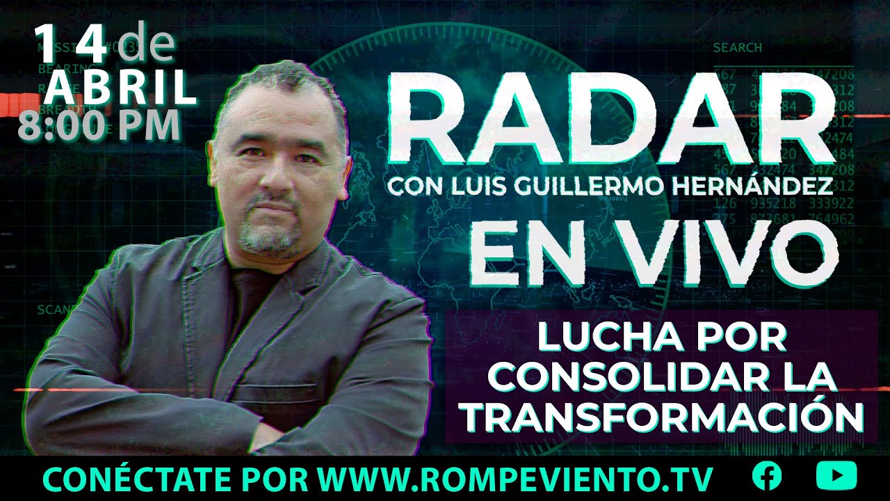 Lucha por consolidar la Transformación - RADAR con Luis Guillermo Hernández