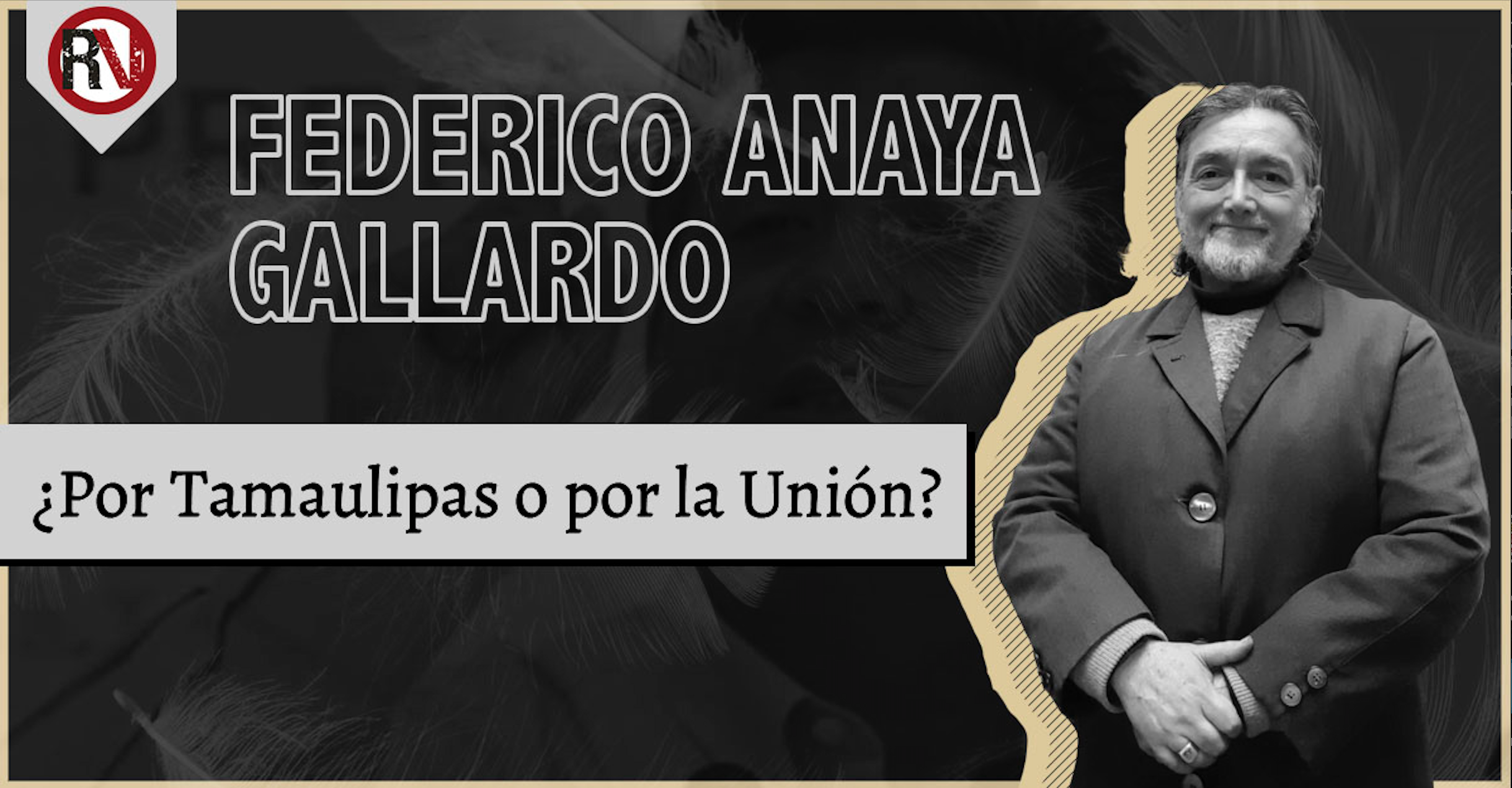 ¿Por Tamaulipas o por la Unión?