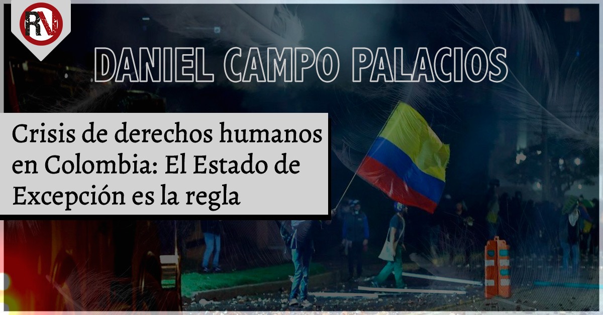 Crisis de derechos humanos en Colombia: El Estado de Excepción es la regla