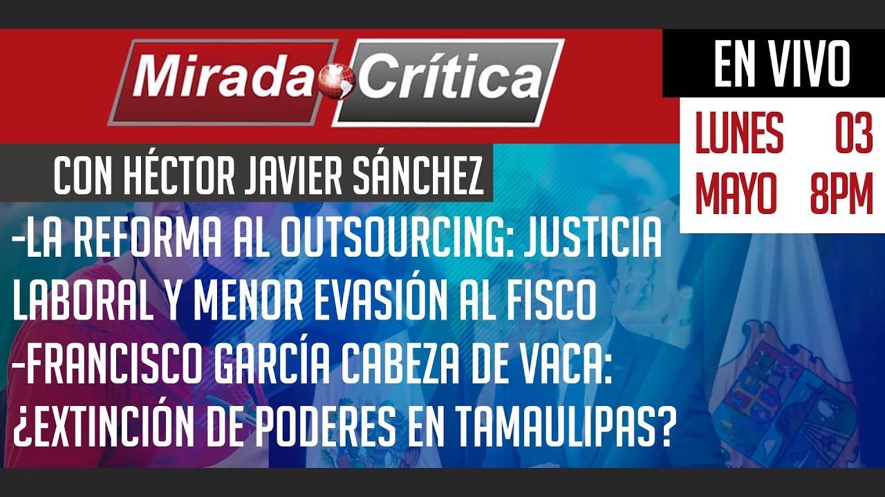La reforma al outsourcing / Francisco García Cabeza de Vaca - Mirada Crítica