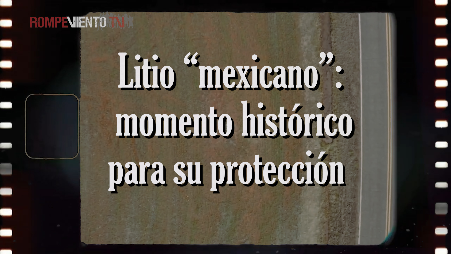 Litio "mexicano": momento histórico para su protección - Reportaje de Violeta Núñez Rodríguez
