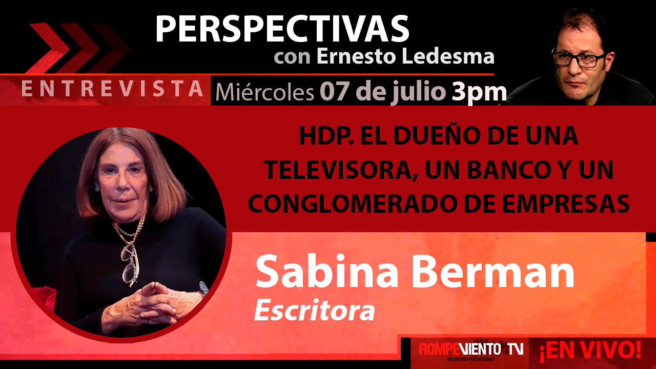 Entrevista a Sabina Berman / HDP. El dueño de una televisora, un banco y empresas - Perspectivas
