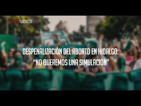 Despenalización del aborto en Hidalgo: “no queremos una simulación”