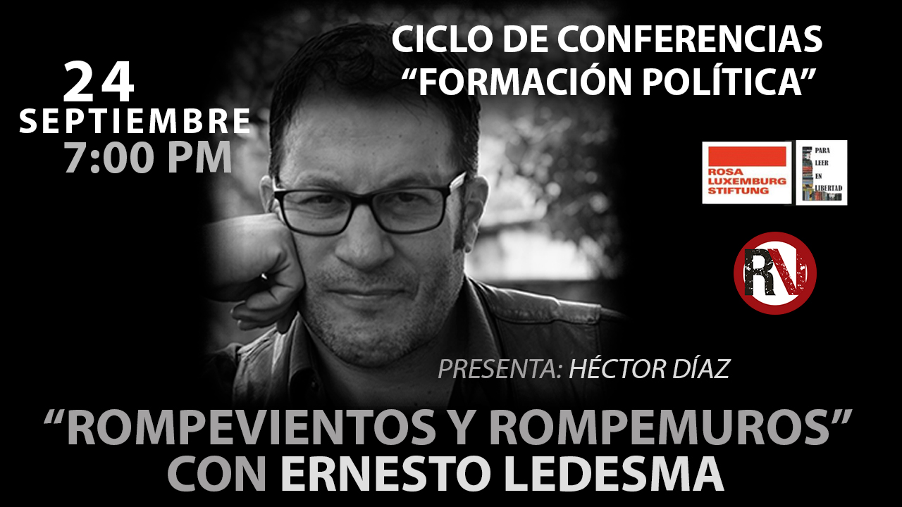 “Rompevientos y rompemuros” Con Ernesto Ledesma - Ciclo de conferencias “Formación política”