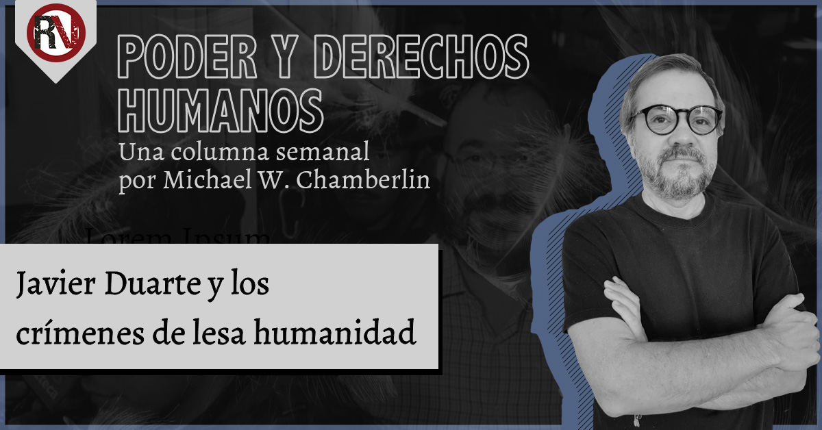Javier Duarte y los crímenes de lesa humanidad