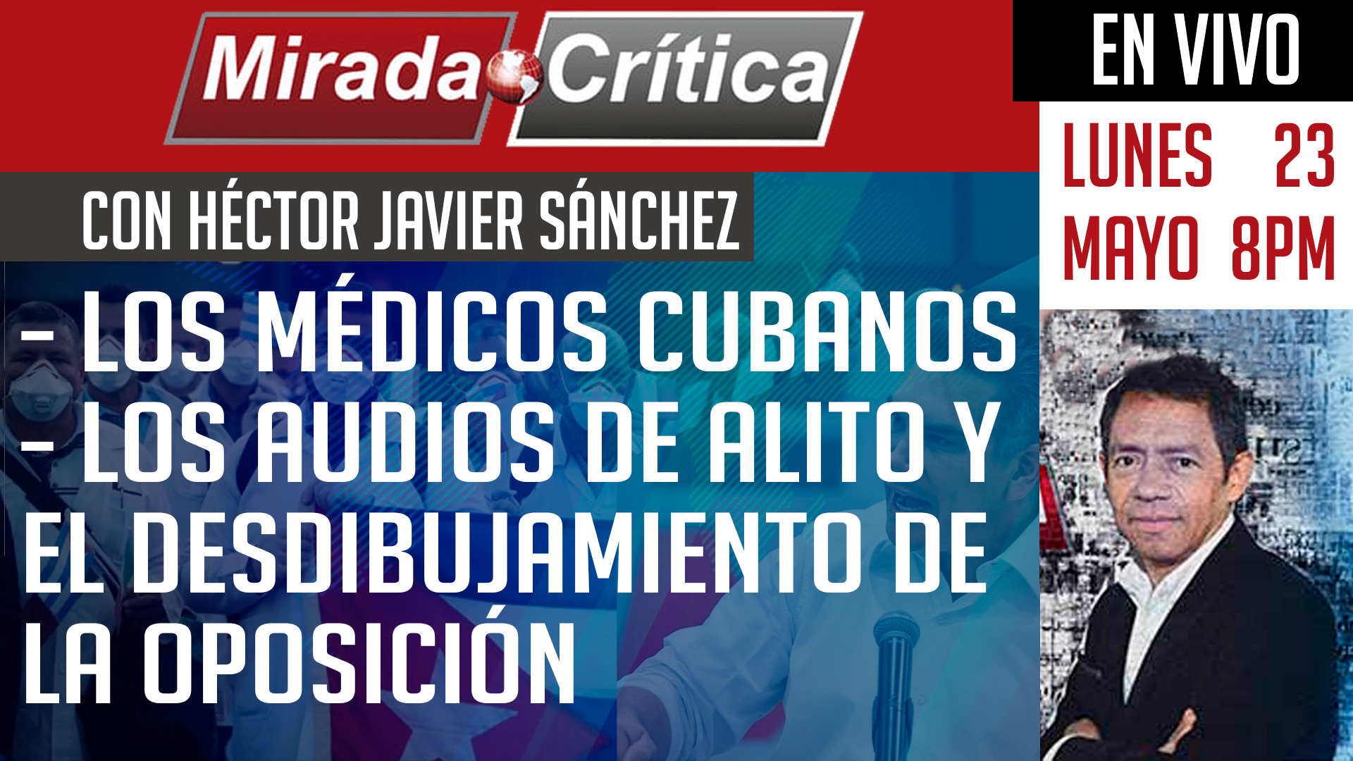 Los médicos cubanos / Los audios de Alito y el desdibujamiento de la oposición - Mirada Crítica