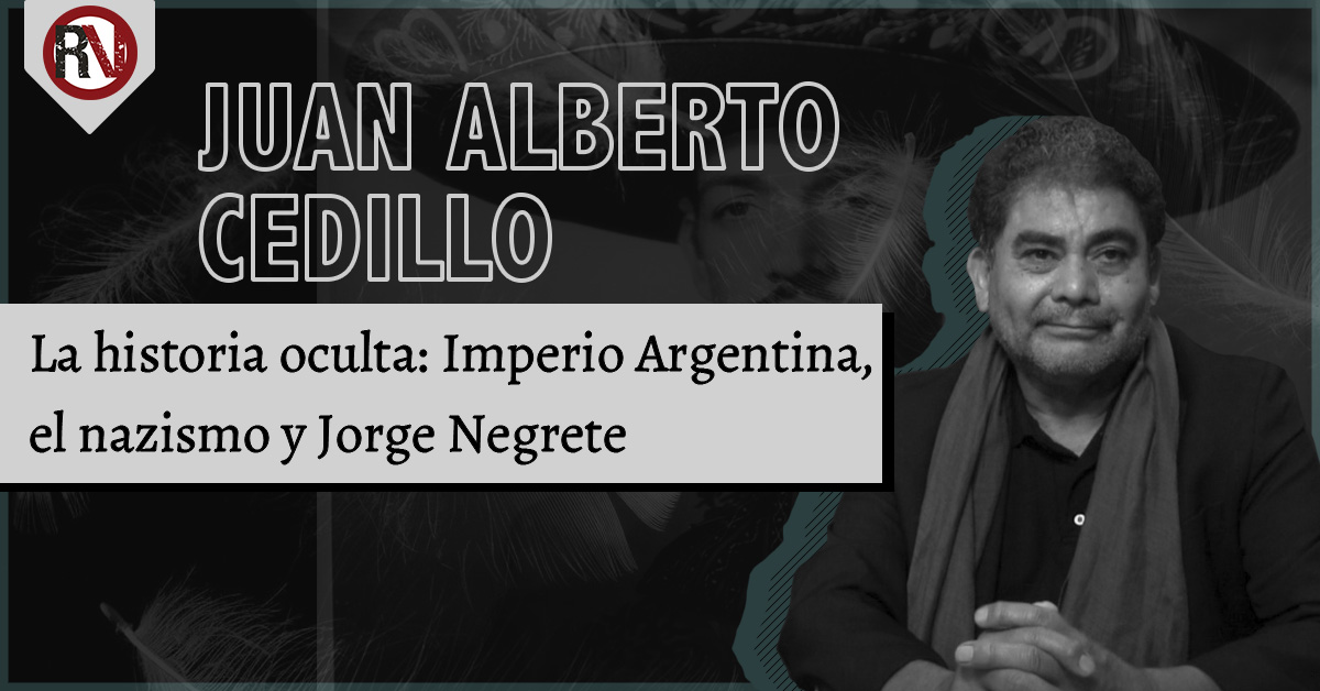 La historia oculta: Imperio Argentina, el nazismo y Jorge Negrete