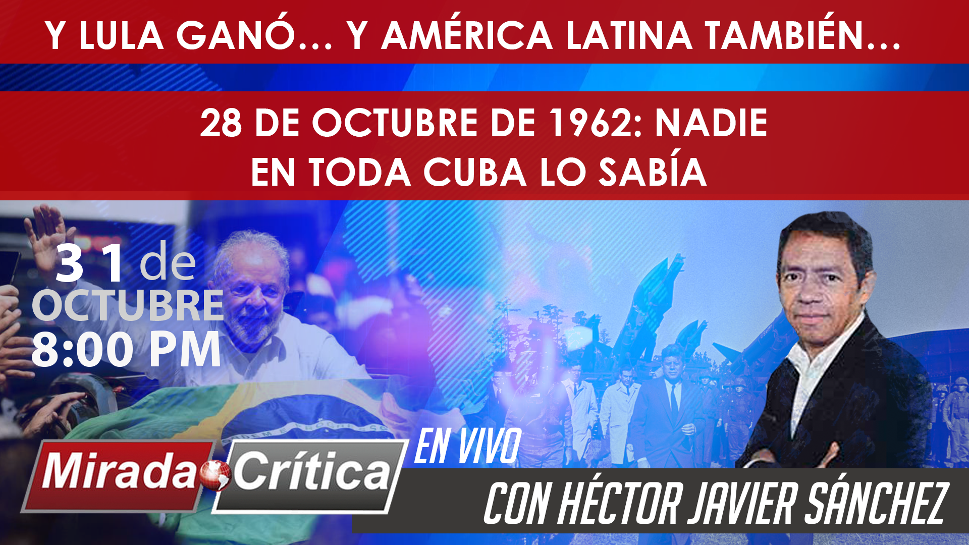 Y Lula ganó… y América Latina también… / 28 de octubre de 1962: nadie en cuba sabía - Mirada Crítica